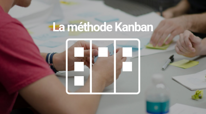 La méthode Kanban pour l’IT : principes, fonctionnement, avantages et comparaison